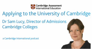 Applying to Cambridge University – a Cambridge International Podcast